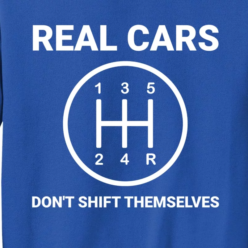 Auto Engine Garage Driver Real Cars Don't Shift Thems Funny Gift Sweatshirt