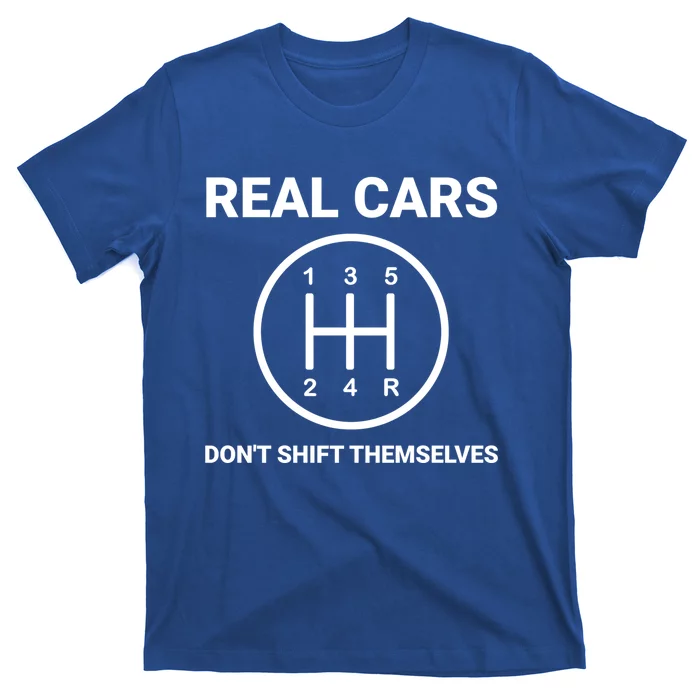 Auto Engine Garage Driver Real Cars Don't Shift Themselves Gift T-Shirt