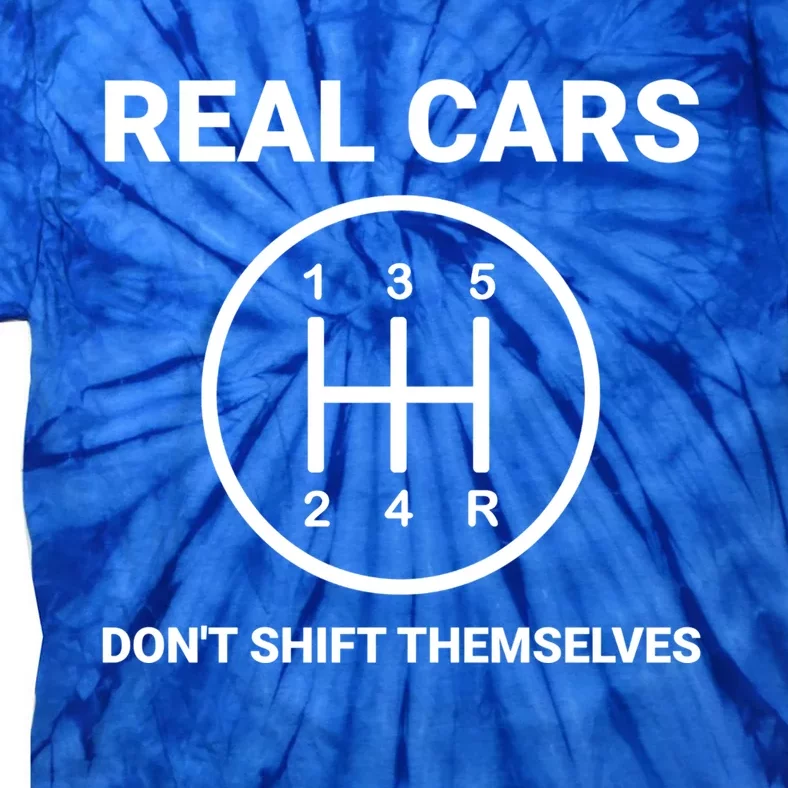 Auto Engine Garage Driver Real Cars Don't Shift Themselves Gift Tie-Dye T-Shirt