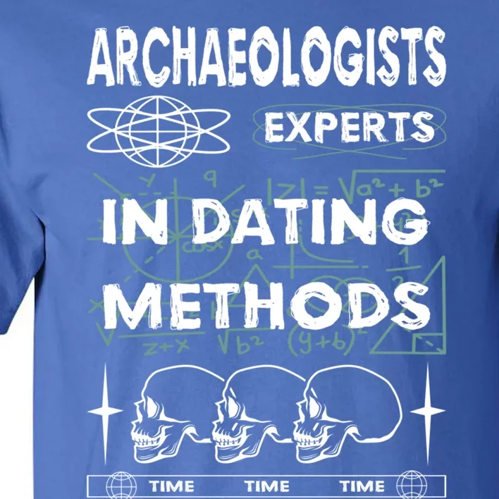 Archaeologists Experts In Dating Methods Gift Tall T-Shirt