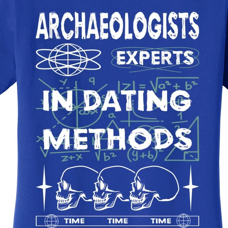 Archaeologists Experts In Dating Methods Gift Women's T-Shirt