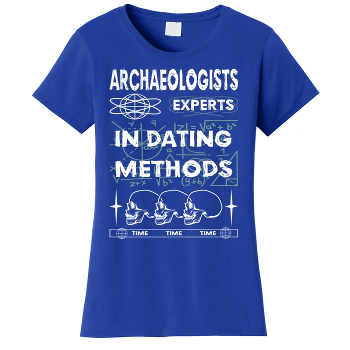 Archaeologists Experts In Dating Methods Gift Women's T-Shirt