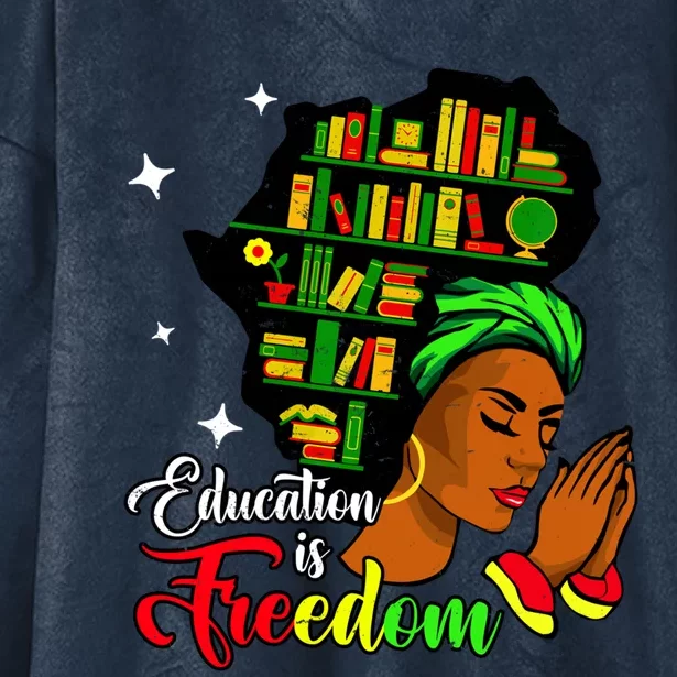 Africa Education Is Freedom Library Book Black Juneteenth Gift Hooded Wearable Blanket