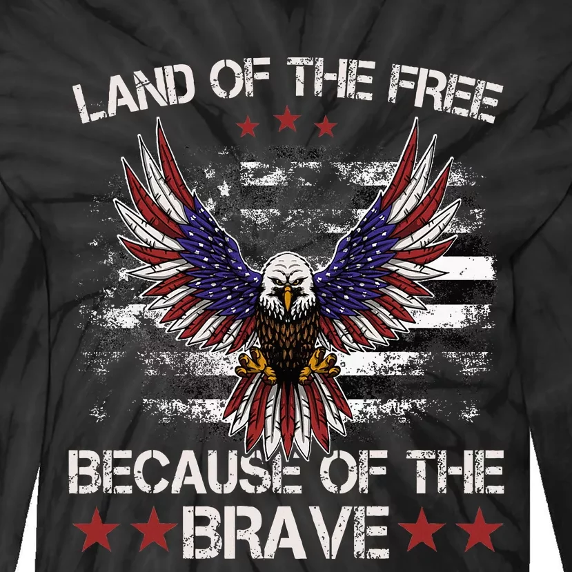 America Eagle Land Of The Free Because Of The Brave Tie-Dye Long Sleeve Shirt