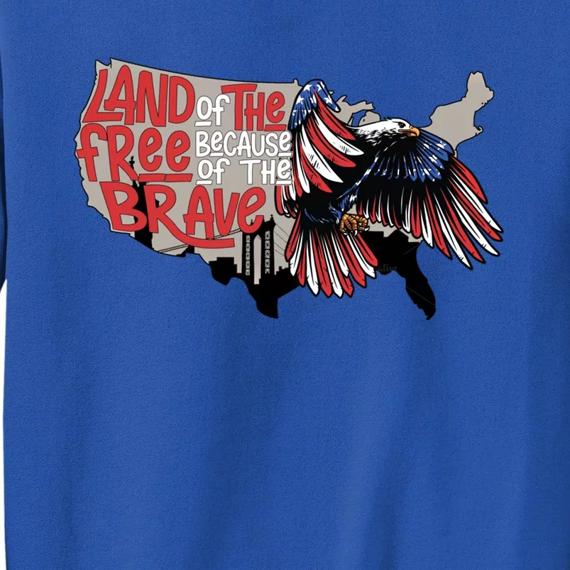 American Eagle Land Of Free Because Of The Brave 4th Of July Gift Tall Sweatshirt