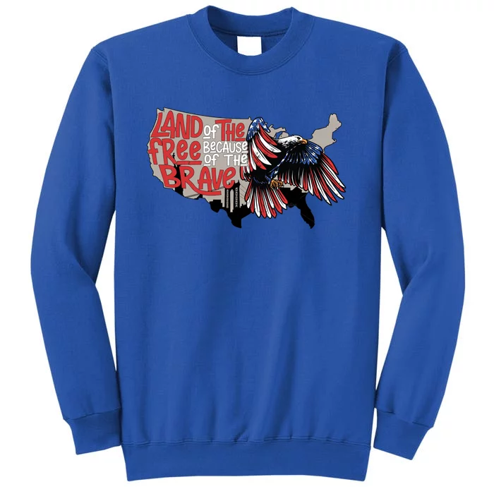 American Eagle Land Of Free Because Of The Brave 4th Of July Gift Tall Sweatshirt