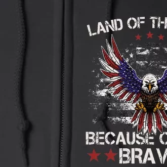 America Eagle Land Of The Free Because Of The Brave Full Zip Hoodie