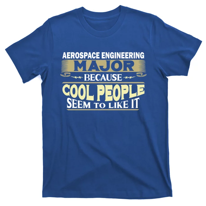 Aerospace Engineering Major Cool People Like It College Gift T-Shirt