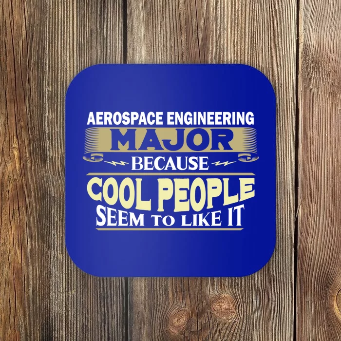 Aerospace Engineering Major Cool People Like It College Gift Coaster