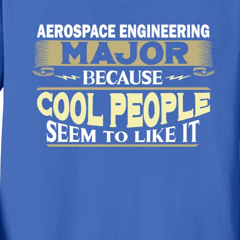 Aerospace Engineering Major Cool People Like It College Gift Kids Long Sleeve Shirt