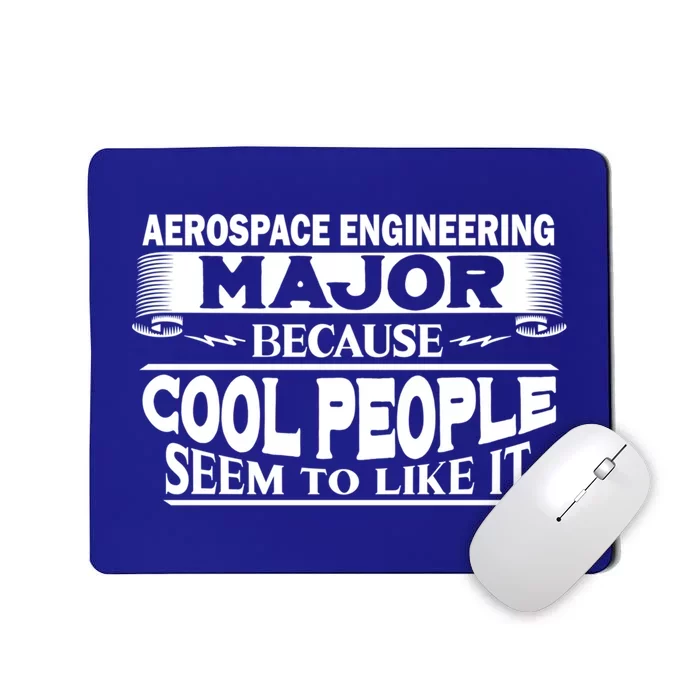 Aerospace Engineering Major Cool People Like It College Gift Meaningful Gift Mousepad