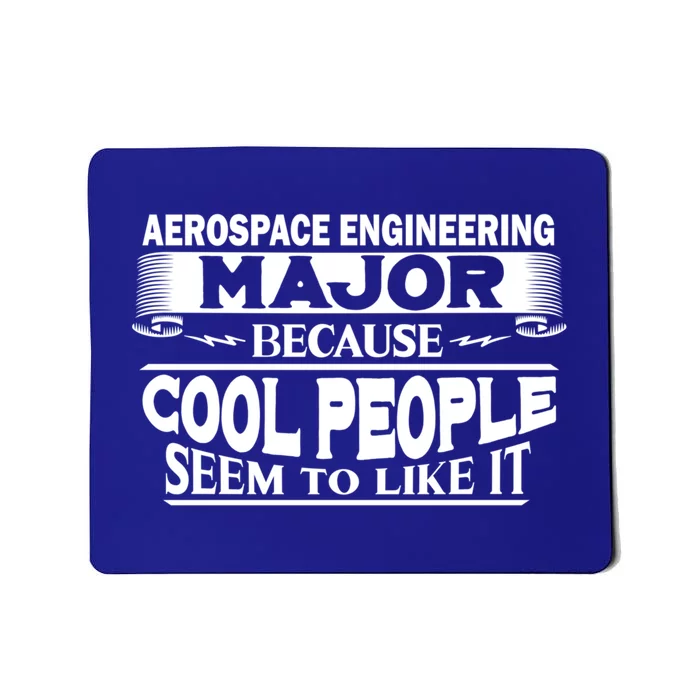 Aerospace Engineering Major Cool People Like It College Gift Meaningful Gift Mousepad