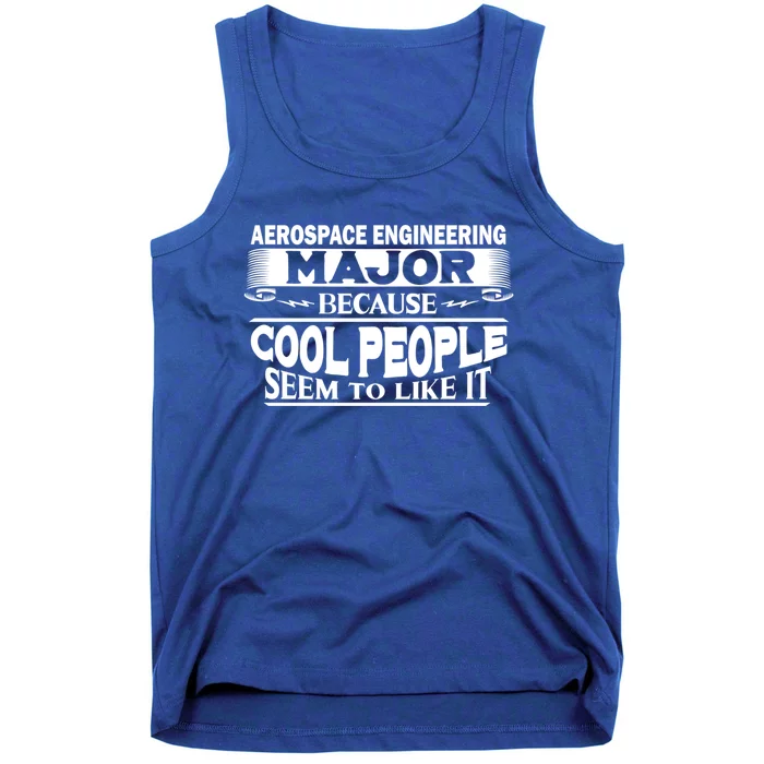 Aerospace Engineering Major Cool People Like It College Gift Meaningful Gift Tank Top