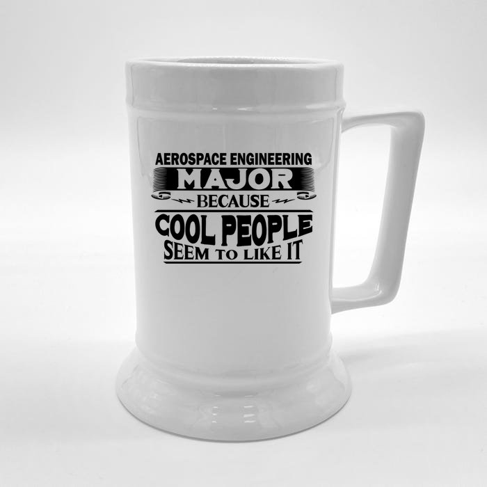 Aerospace Engineering Major Cool People Like It College Gift Meaningful Gift Front & Back Beer Stein