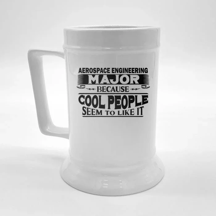 Aerospace Engineering Major Cool People Like It College Gift Meaningful Gift Front & Back Beer Stein