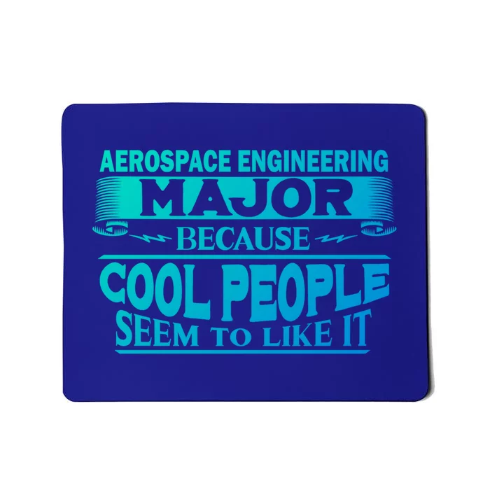 Aerospace Engineering Major Cool People Like It College Gift Meaningful Gift Mousepad