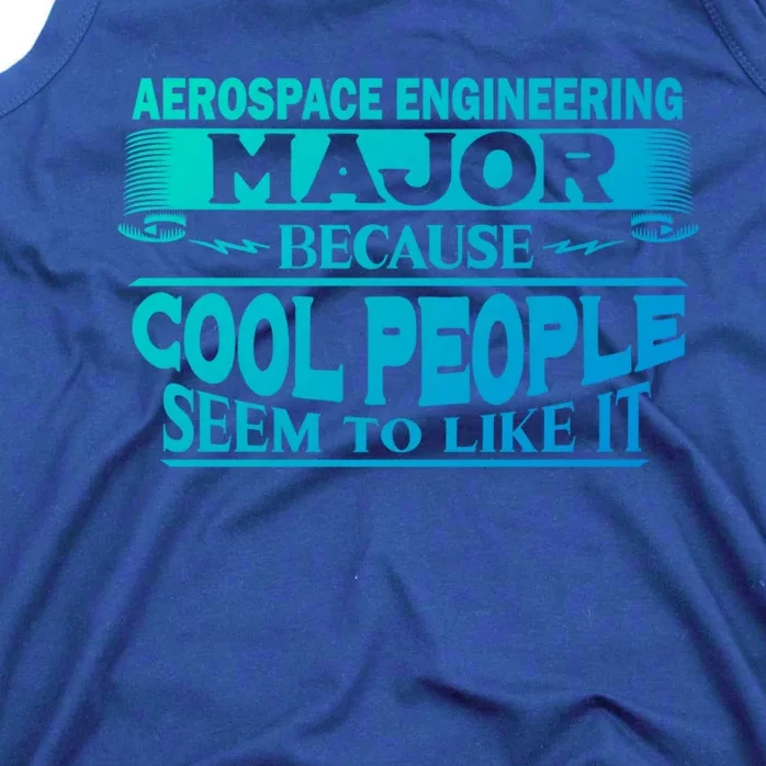 Aerospace Engineering Major Cool People Like It College Gift Meaningful Gift Tank Top