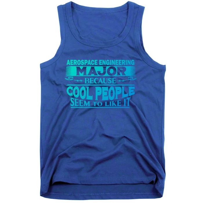 Aerospace Engineering Major Cool People Like It College Gift Meaningful Gift Tank Top