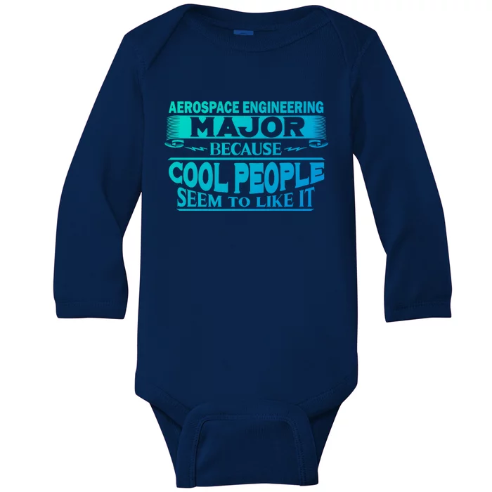 Aerospace Engineering Major Cool People Like It College Gift Meaningful Gift Baby Long Sleeve Bodysuit