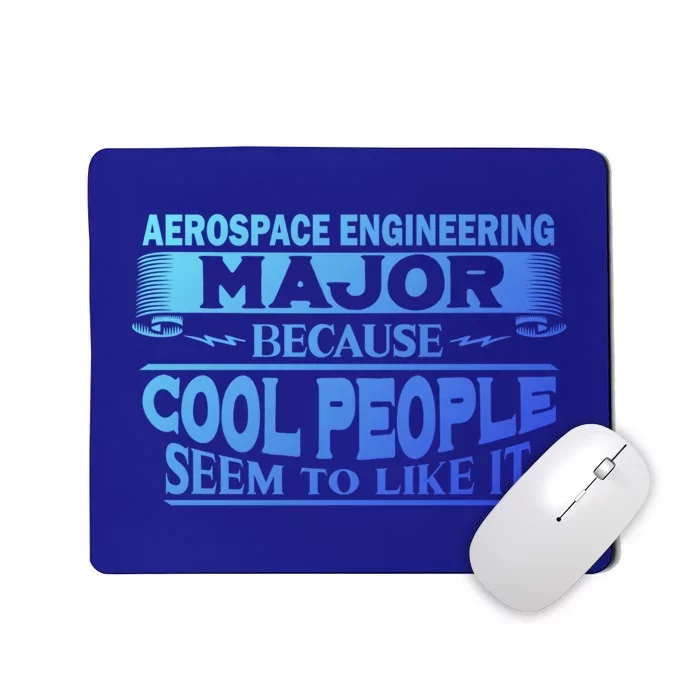 Aerospace Engineering Major Cool People Like It College Gift Meaningful Gift Mousepad