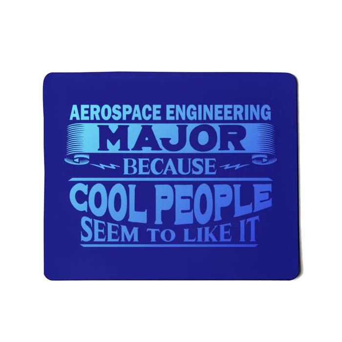 Aerospace Engineering Major Cool People Like It College Gift Meaningful Gift Mousepad