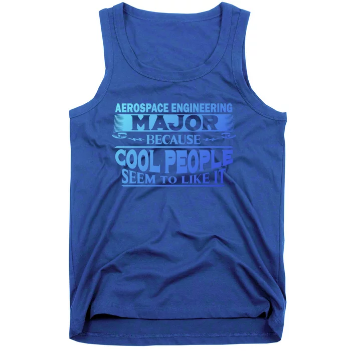 Aerospace Engineering Major Cool People Like It College Gift Meaningful Gift Tank Top