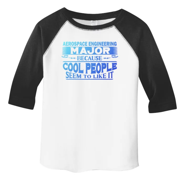 Aerospace Engineering Major Cool People Like It College Gift Meaningful Gift Toddler Fine Jersey T-Shirt