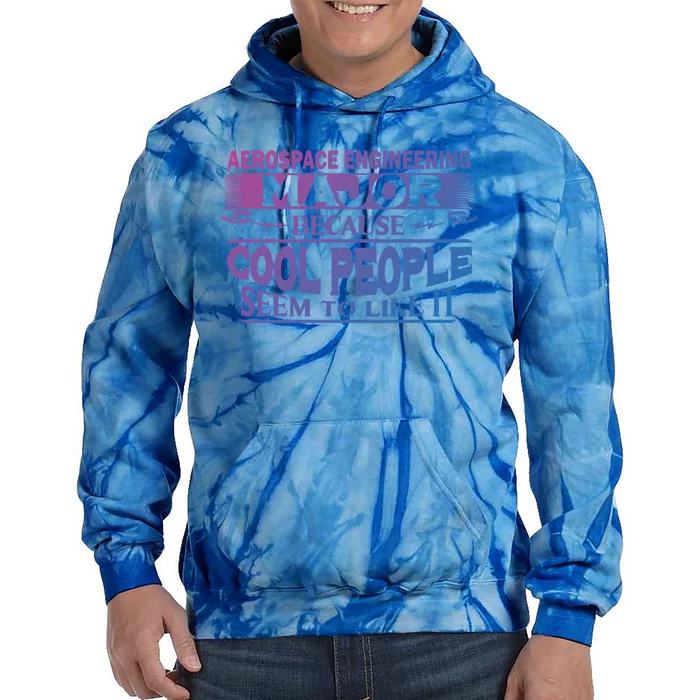 Aerospace Engineering Major Cool People Like It College Gift Meaningful Gift Tie Dye Hoodie