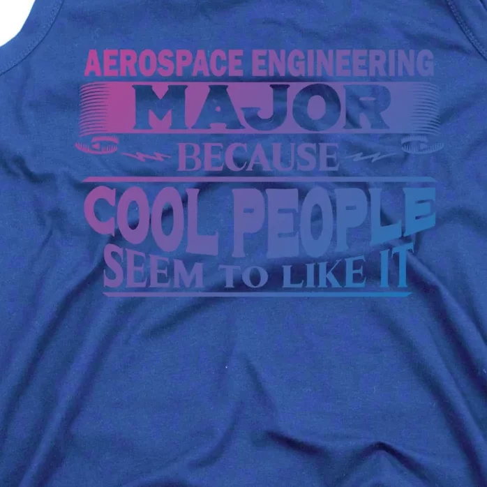 Aerospace Engineering Major Cool People Like It College Gift Meaningful Gift Tank Top