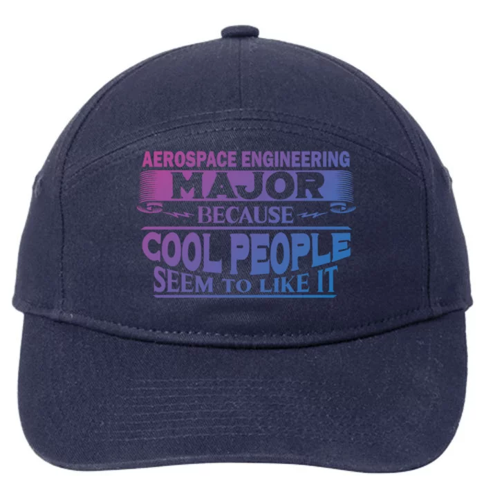 Aerospace Engineering Major Cool People Like It College Gift Meaningful Gift 7-Panel Snapback Hat