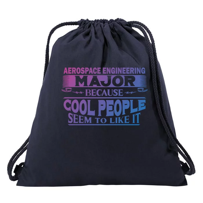 Aerospace Engineering Major Cool People Like It College Gift Meaningful Gift Drawstring Bag