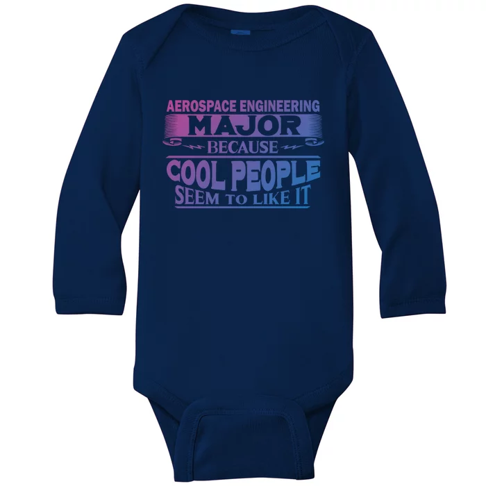 Aerospace Engineering Major Cool People Like It College Gift Meaningful Gift Baby Long Sleeve Bodysuit