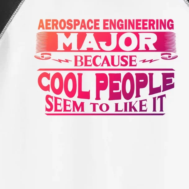 Aerospace Engineering Major Cool People Like It College Gift Meaningful Gift Toddler Fine Jersey T-Shirt