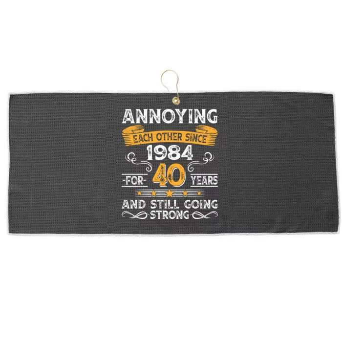 Annoying Each Other Since 1984 For 40 Years And Still Going Strong Large Microfiber Waffle Golf Towel