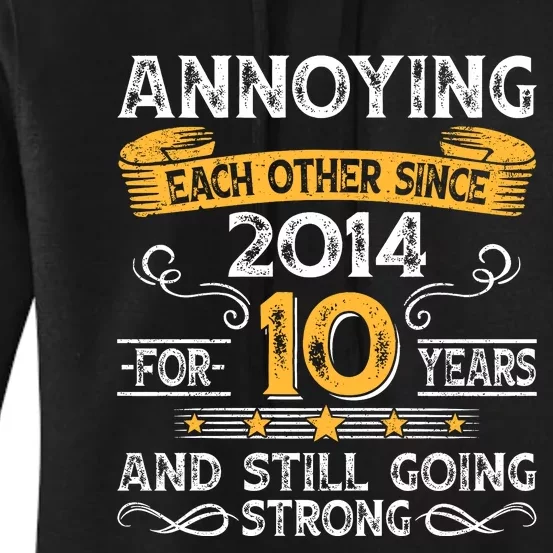 Annoying Each Other Since 2014 For 10 Years And Still Going Strong Women's Pullover Hoodie