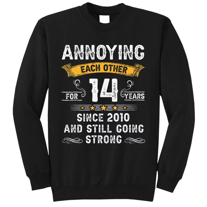 Annoying Each Other For 14 Years Couples Married Since 2010 Tall Sweatshirt