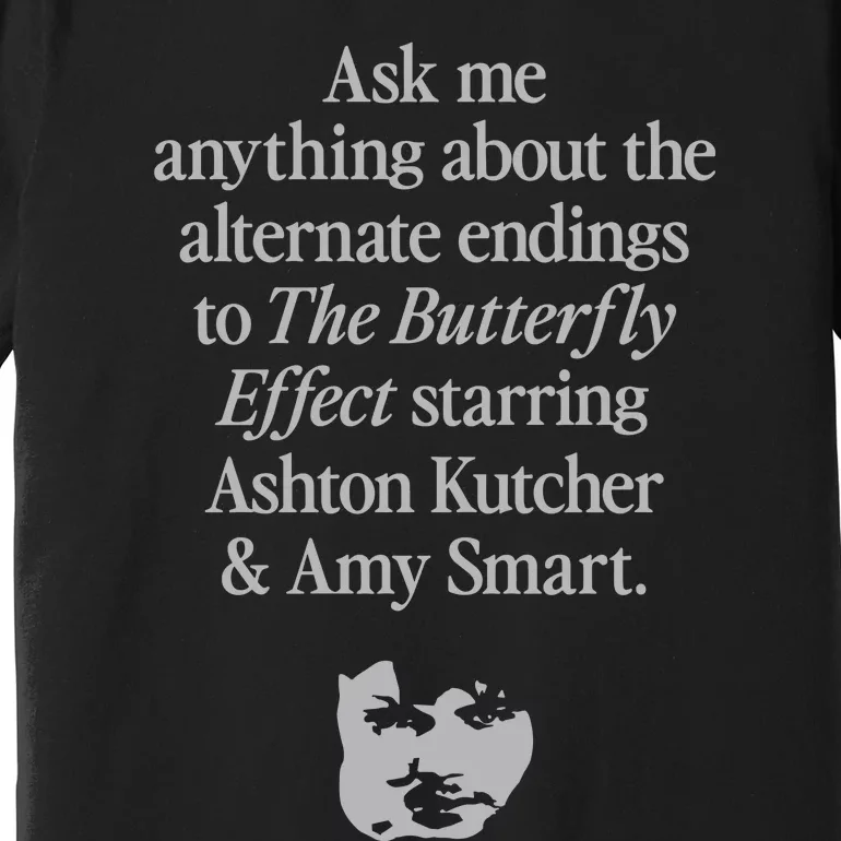 Alternate Endings Of The Butterfly Effect Explained Premium T-Shirt