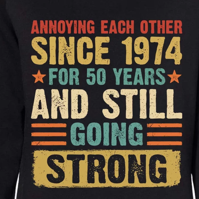 Annoying Each Other Since 1974 For 50 Years Womens California Wash Sweatshirt