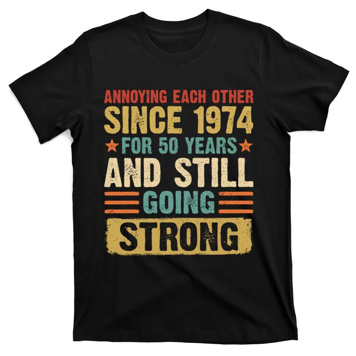 Annoying Each Other Since 1974 For 50 Years T-Shirt