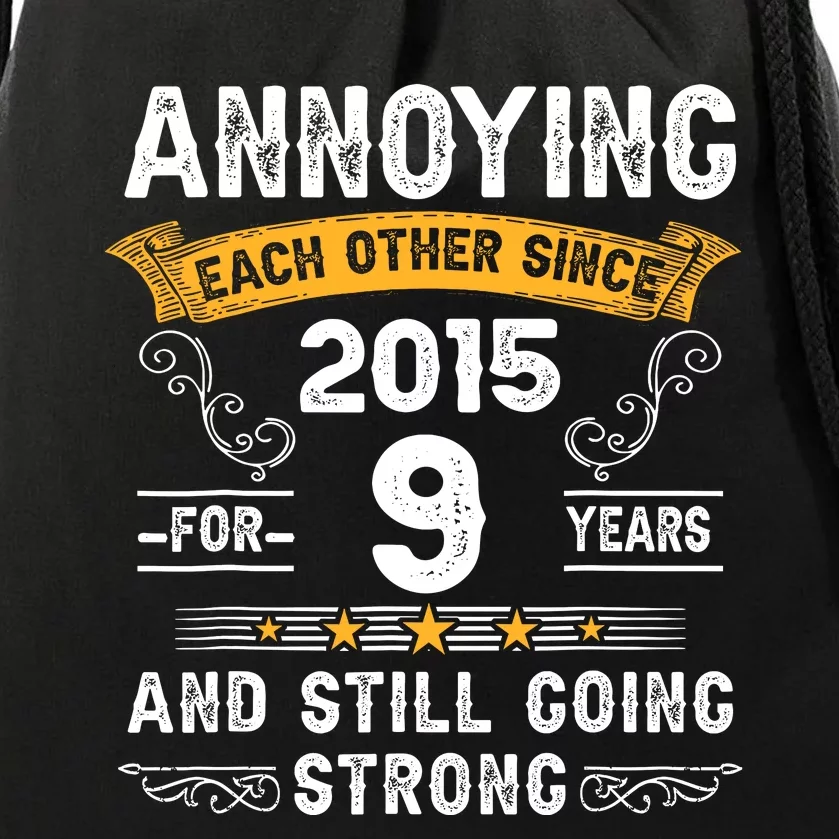 Annoying Each Other Since 2015 9 Years Wedding Anniversary Drawstring Bag