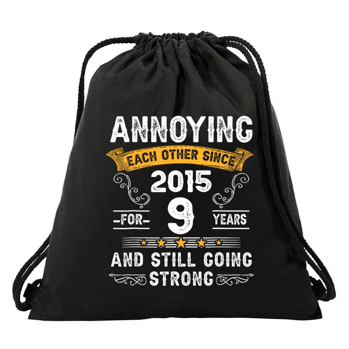 Annoying Each Other Since 2015 9 Years Wedding Anniversary Drawstring Bag