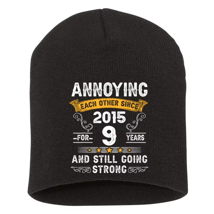 Annoying Each Other Since 2015 9 Years Wedding Anniversary Short Acrylic Beanie