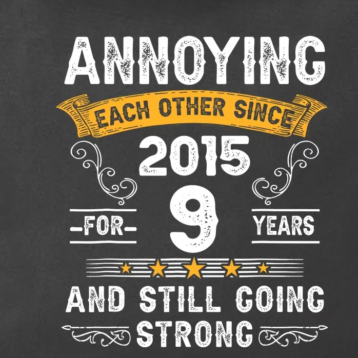 Annoying Each Other Since 2015 9 Years Wedding Anniversary Zip Tote Bag