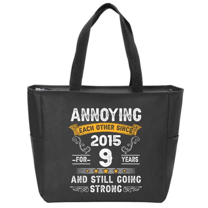 Annoying Each Other Since 2015 9 Years Wedding Anniversary Zip Tote Bag