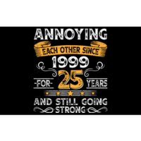 Annoying Each Other Since 1999 For 25 Years And Still Going Strong Bumper Sticker