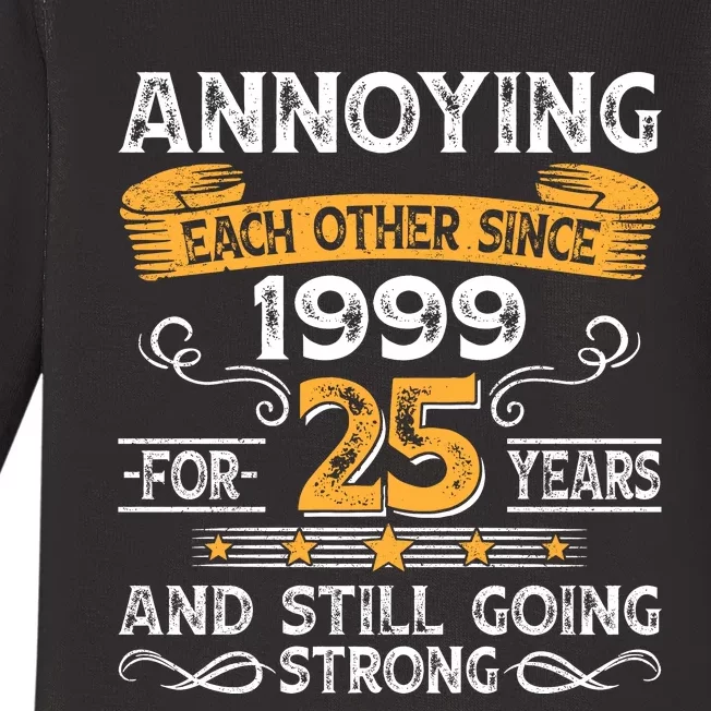 Annoying Each Other Since 1999 For 25 Years And Still Going Strong Baby Long Sleeve Bodysuit