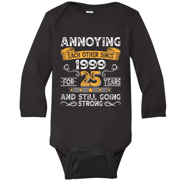 Annoying Each Other Since 1999 For 25 Years And Still Going Strong Baby Long Sleeve Bodysuit