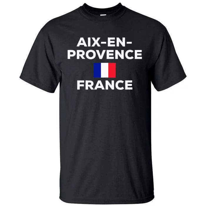 Aix En Provence France French Flag City Tourist Souvenir Tall T-Shirt