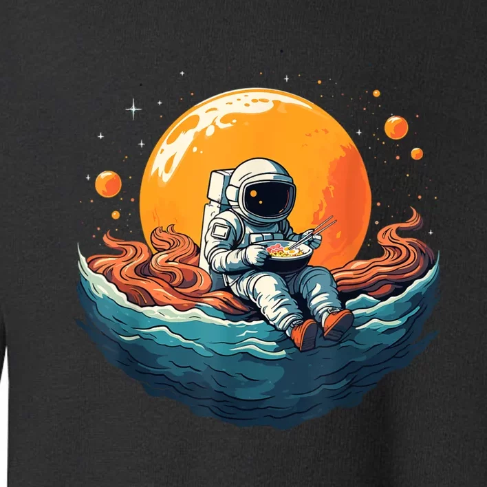 Astronaut Eats Ramen Anime Space Gifts Funny Space Ramen Toddler Sweatshirt