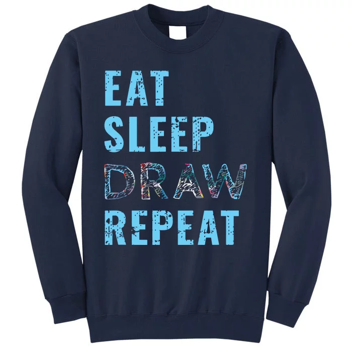 Artist Eat Sleep Draw Repeat Art Drawing Gift Tall Sweatshirt